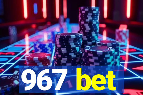 967 bet